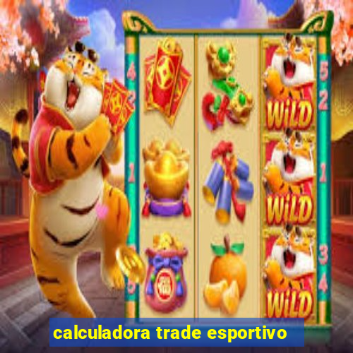 calculadora trade esportivo